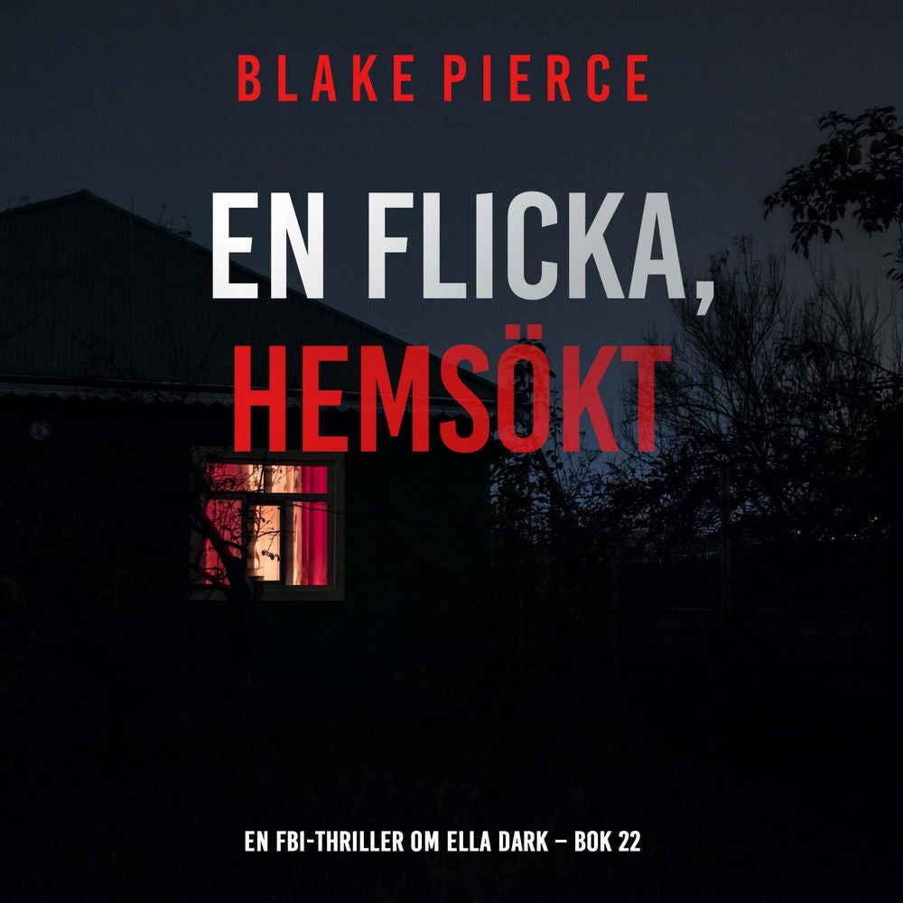 En flicka, hemsökt (En FBI-thriller om Ella Dark – Bok 22)