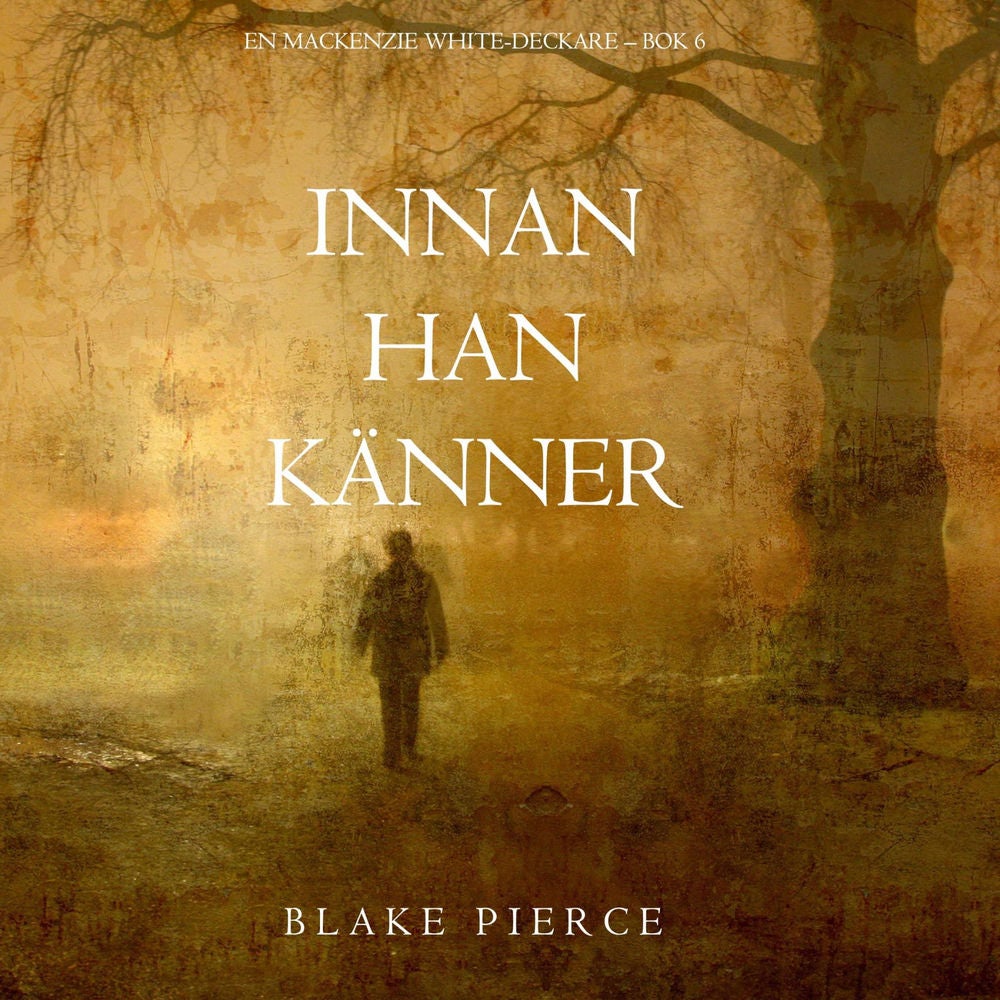 Innan han känner (En Mackenzie White-deckare – Bok 6)