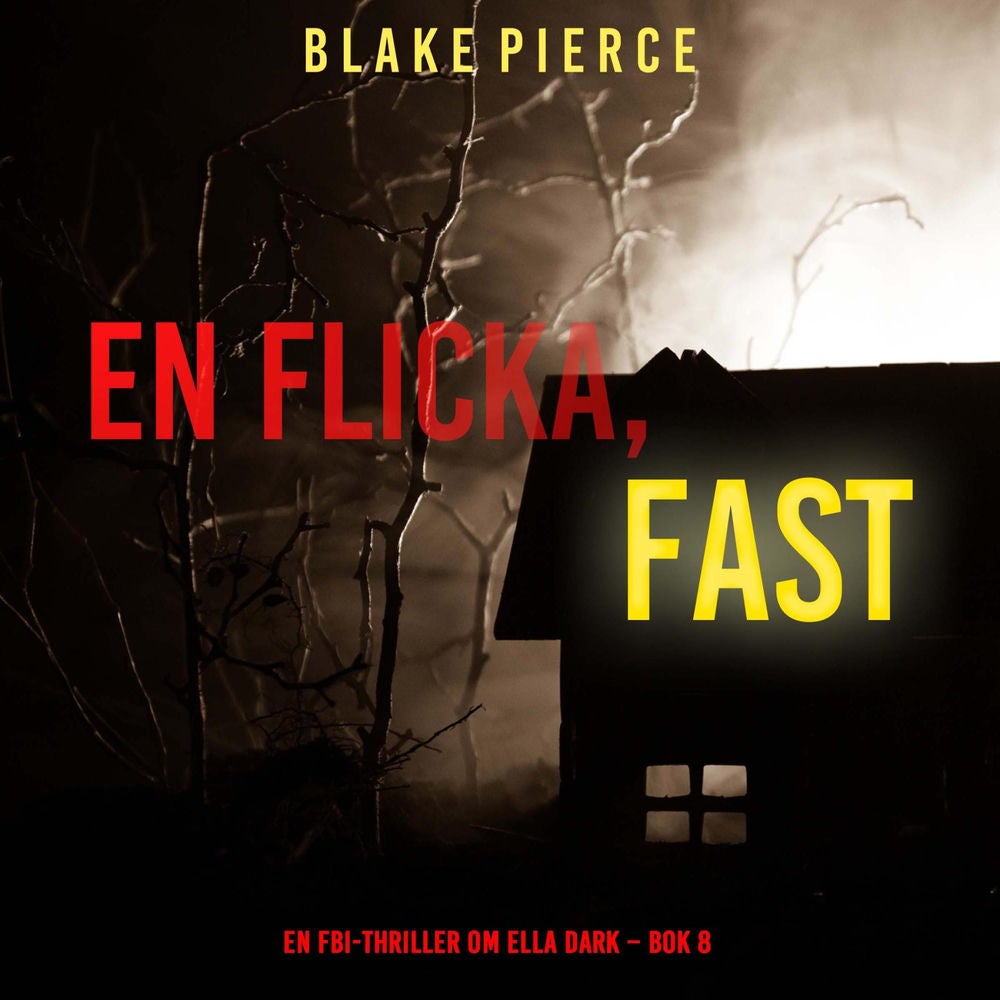 En flicka, fast (En FBI-thriller om Ella Dark – Bok 8)