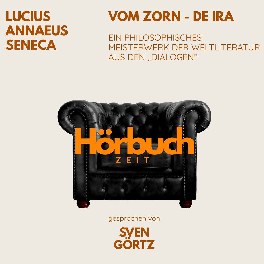 Vom Zorn – De ira. Ein philosophisches Meisterwerk aus den "Dialogen".