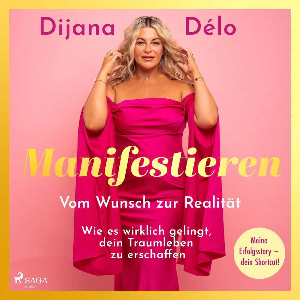 Manifestieren. Vom Wunsch zur Realität - wie es wirklich gelingt, dein Traumleben zu erschaffen