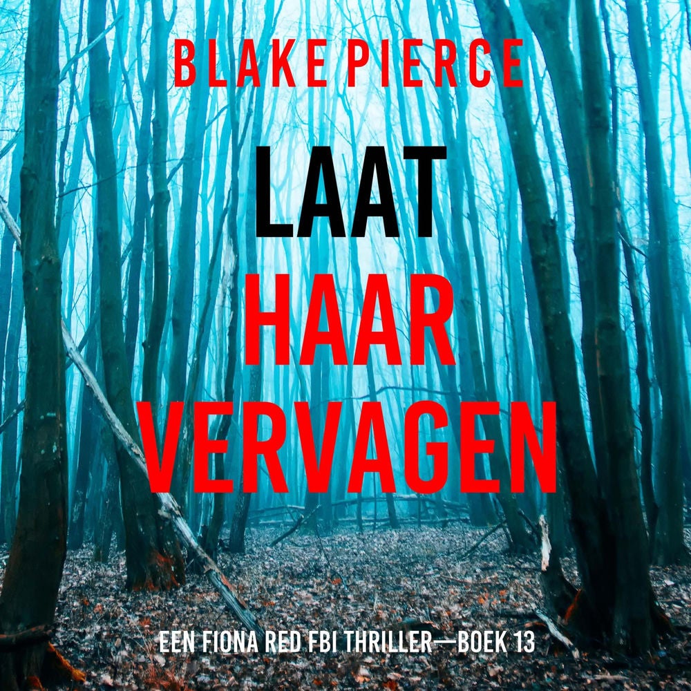 Laat Haar Vervagen (Een Fiona Red FBI Thriller—Boek 13)
