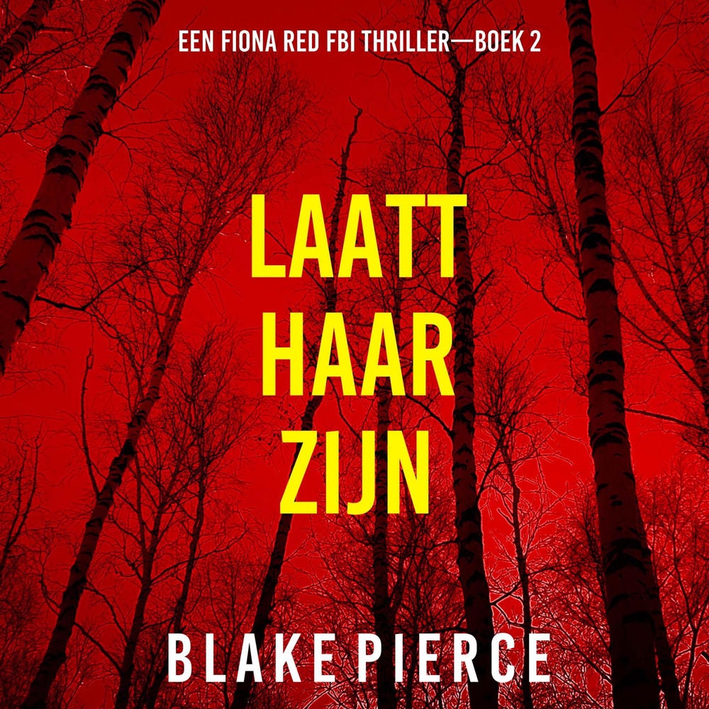 Laat Haar Zijn (Een Fiona Red FBI Thriller—Boek 2)
