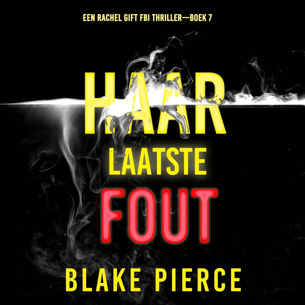 Haar Laatste Fout (Een Rachel Gift FBI Thriller—Boek 7)