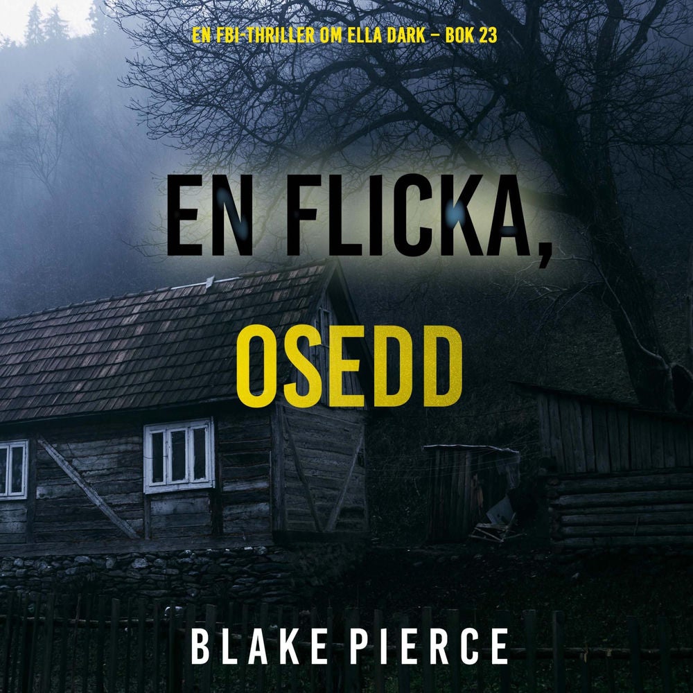 En flicka, osedd (En FBI-thriller om Ella Dark – Bok 23)