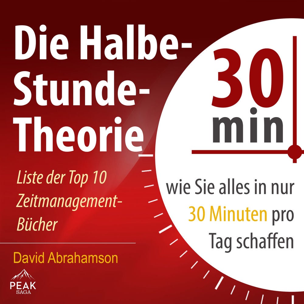 Die Halbe-Stunde-Theorie: Wie Sie alles in nur 30 Minuten pro Tag schaffen