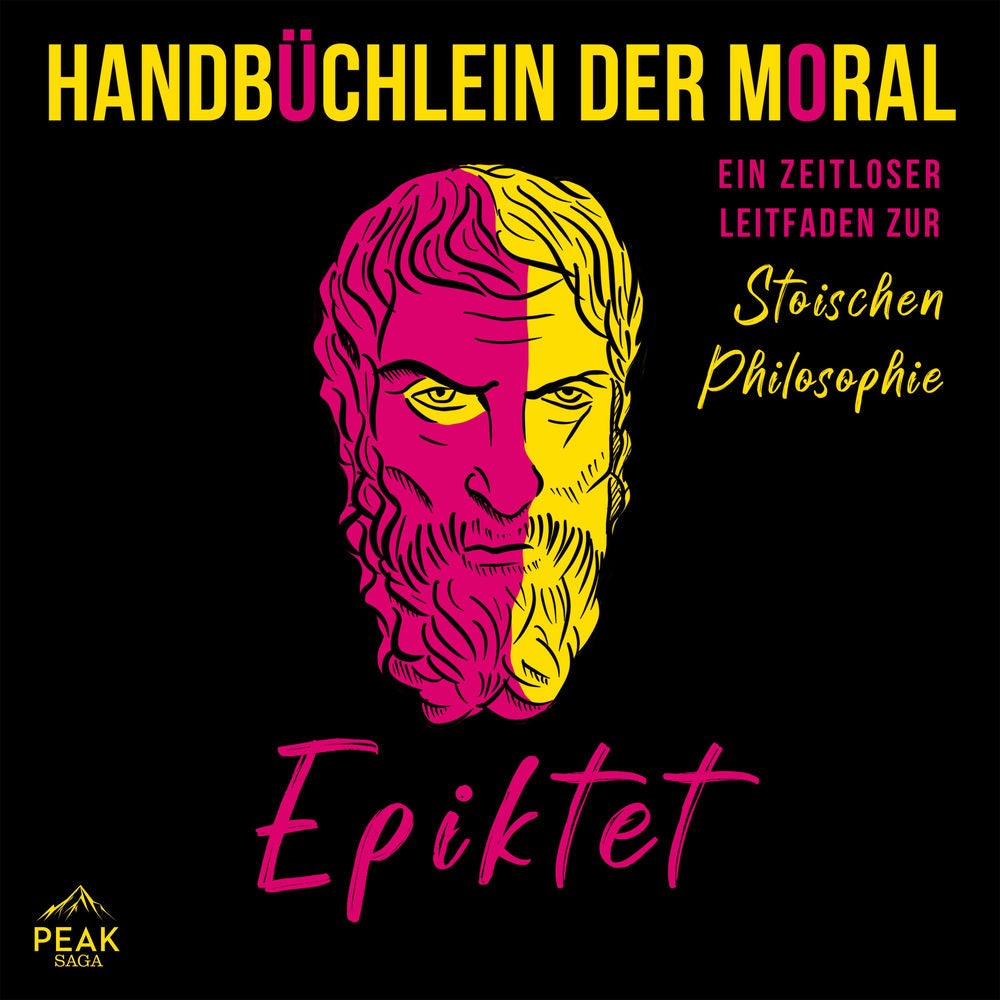 Handbüchlein der Moral: Ein zeitloser Leitfaden zur stoischen Philosophie