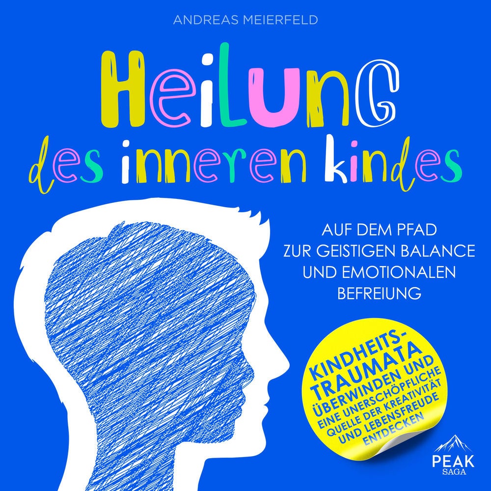 Heilung des inneren Kindes: Auf dem Pfad zur geistigen Balance und emotionalen Befreiung