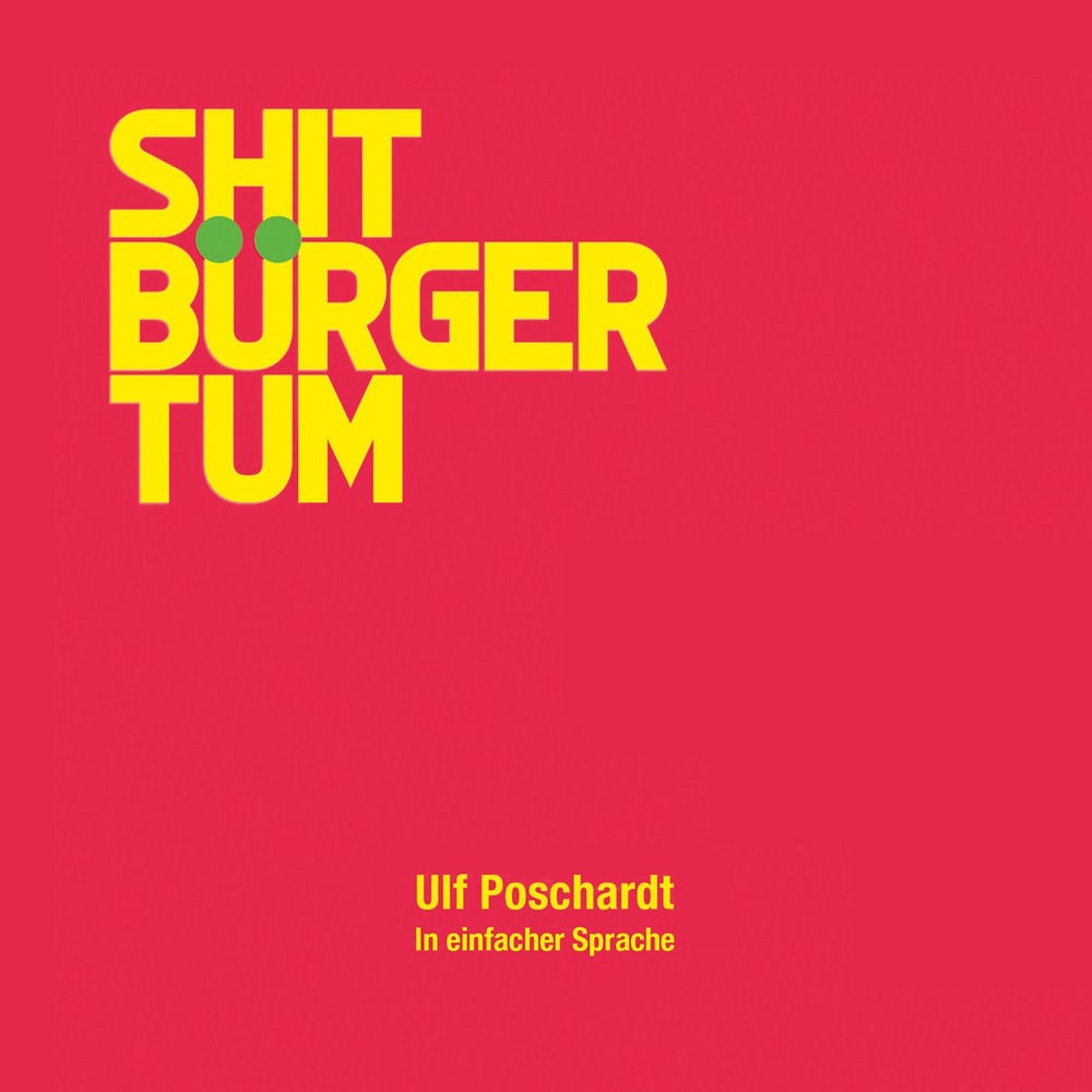 Shitbürgertum. In einfacher Sprache