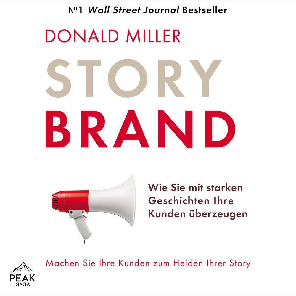 Story Brand: Wie Sie mit starken Geschichten Ihre Kunden überzeugen