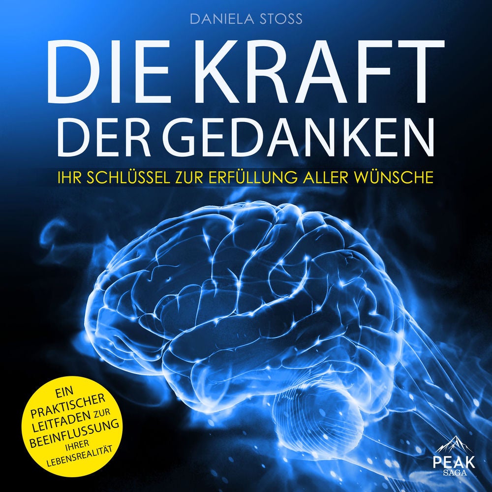 Die Kraft der Gedanken: Ihr Schlüssel zur Erfüllung aller Wünsche