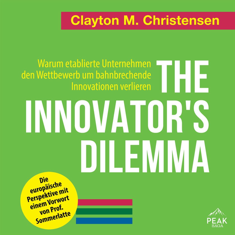 The Innovator's Dilemma: Warum etablierte Unternehmen den Wettbewerb um bahnbrechende Innovationen v
