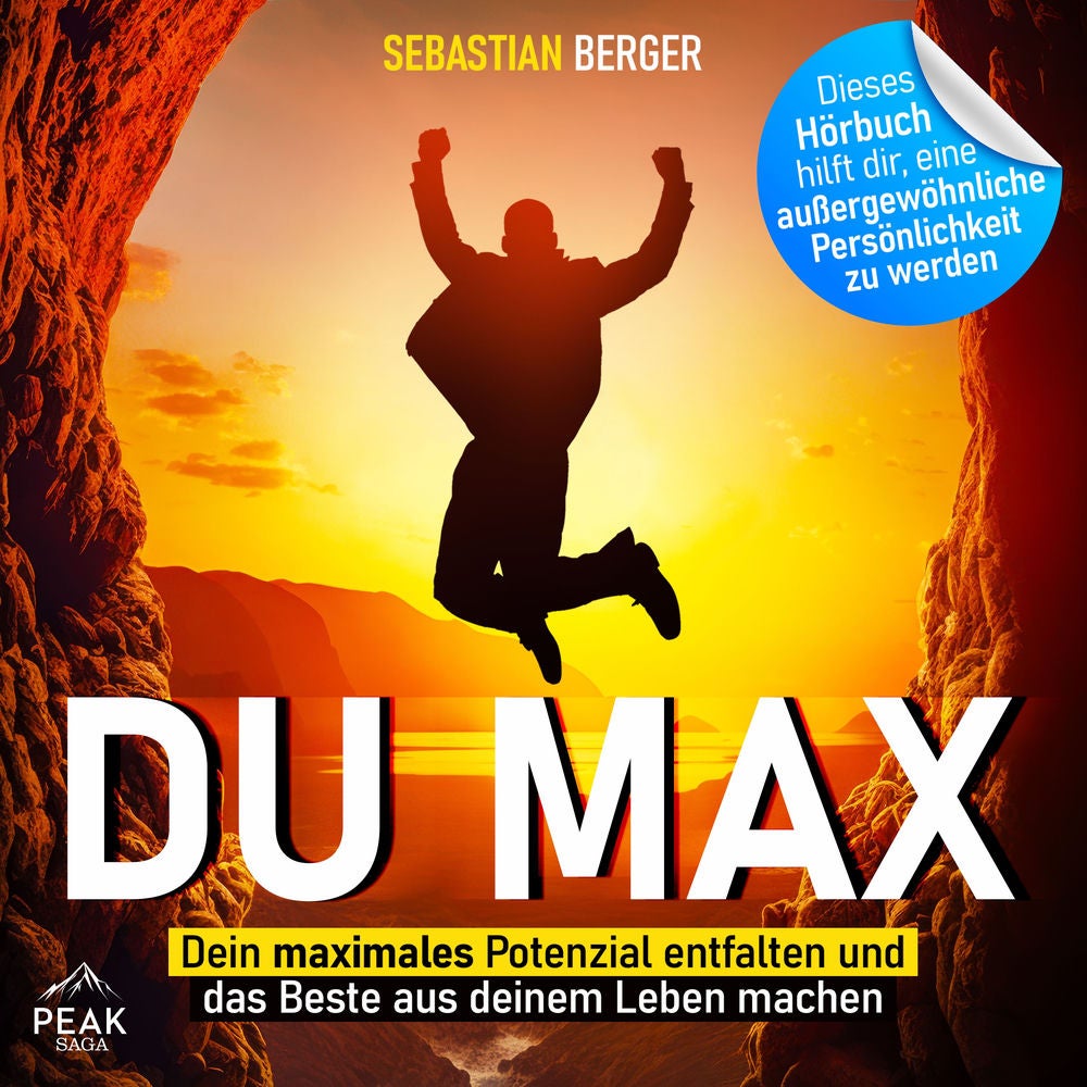 Du Max: Dein maximales Potenzial entfalten und das Beste aus deinem Leben machen