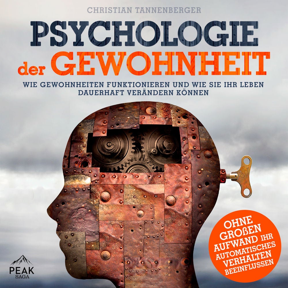 Psychologie der Gewohnheit: Wie Gewohnheiten funktionieren und wie Sie Ihr Leben dauerhaft verändern