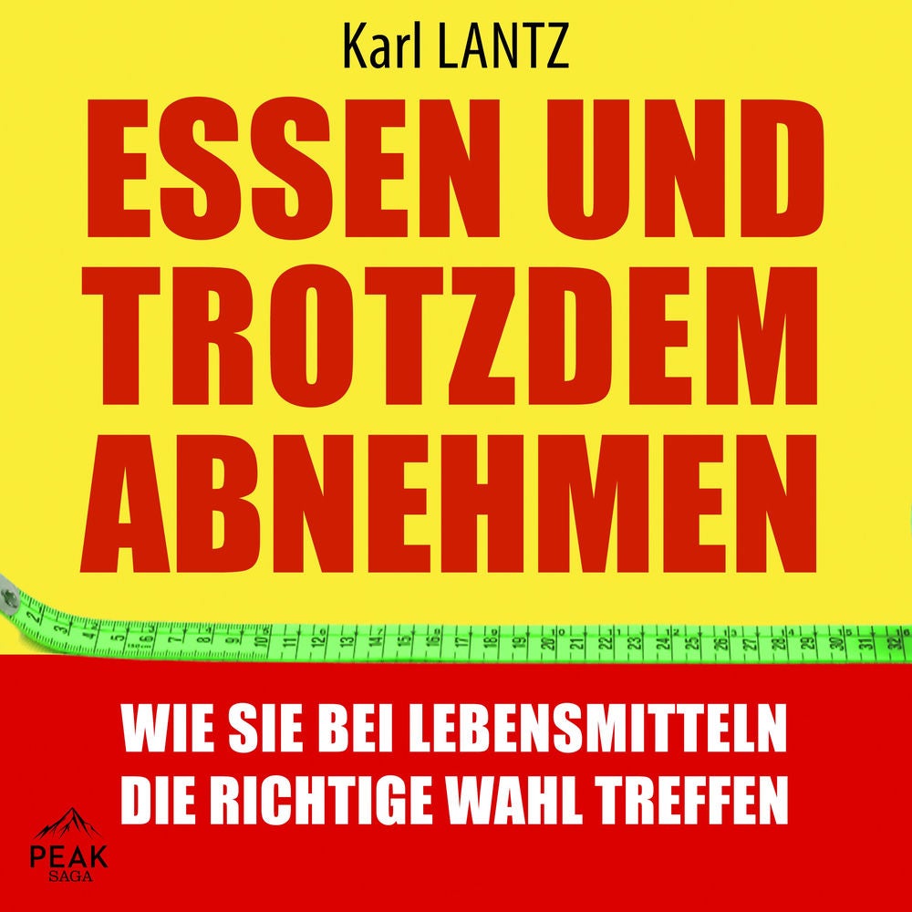 Essen und trotzdem abnehmen: Wie Sie bei Lebensmitteln die richtige Wahl treffen