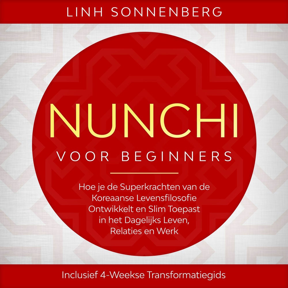 Nunchi voor Beginners: Hoe je de Superkrachten van de Koreaanse Levensfilosofie Ontwikkelt en Slim Toepast in het Dagelijks Leven,