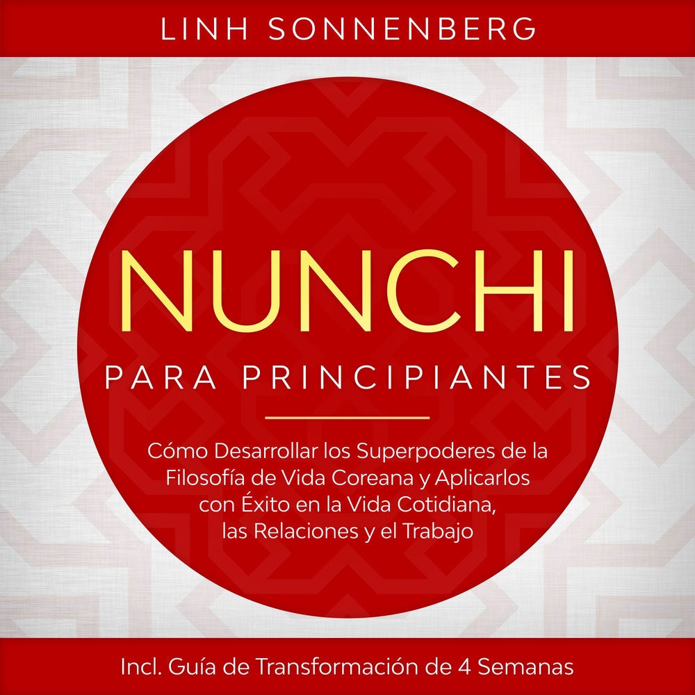 Nunchi para Principiantes: Cómo Desarrollar los Superpoderes de la Filosofía de Vida Coreana y Aplicarlos con Éxito en la Vida Cot