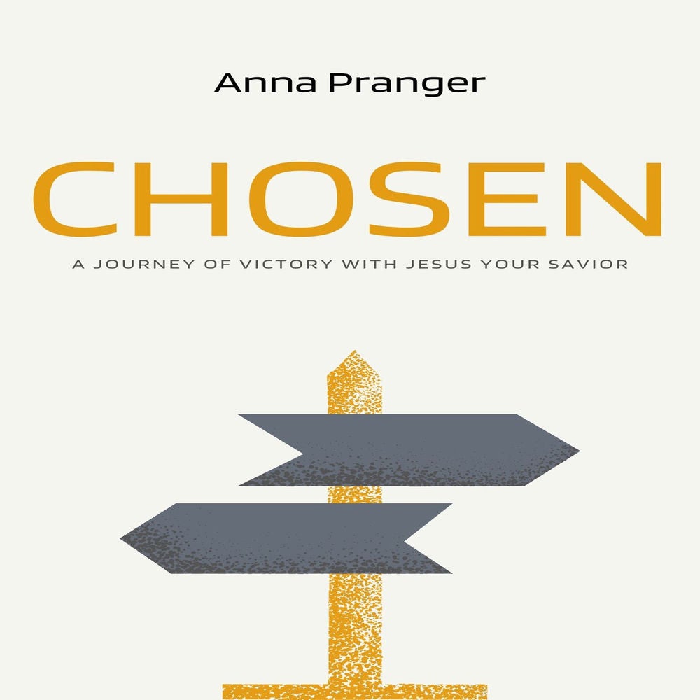 Chosen - A Journey of Victory with Jesus Your Savior