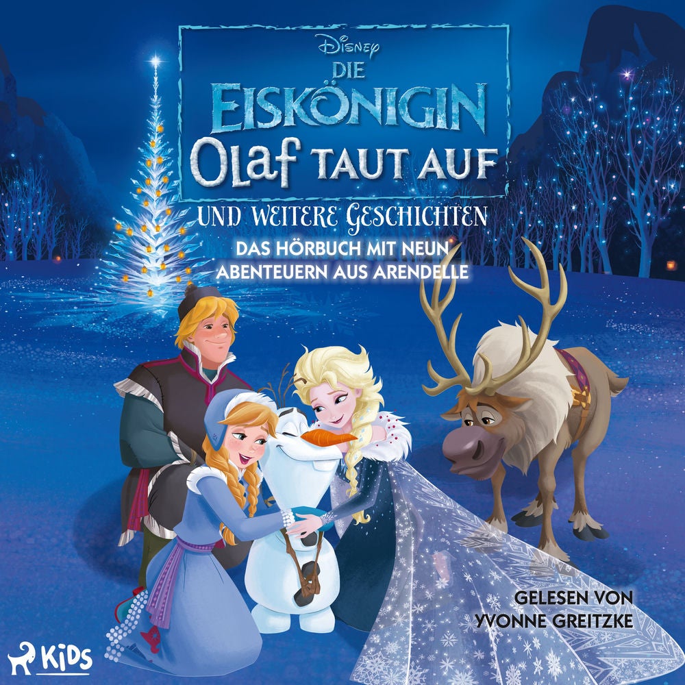 Die Eiskönigin – Olaf taut auf und weitere Geschichten: Das Hörbuch mit neun Abenteuern aus Arendell