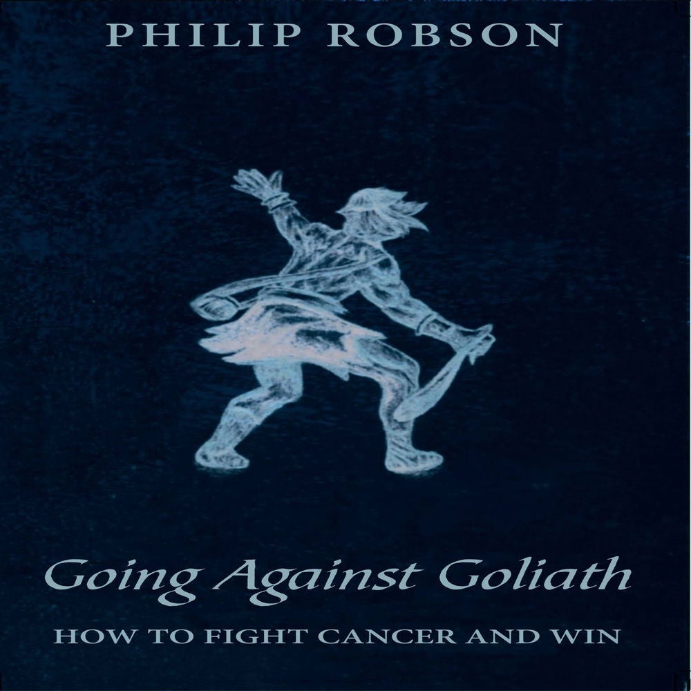 Going Against Goliath - How to Fight Cancer and Win!