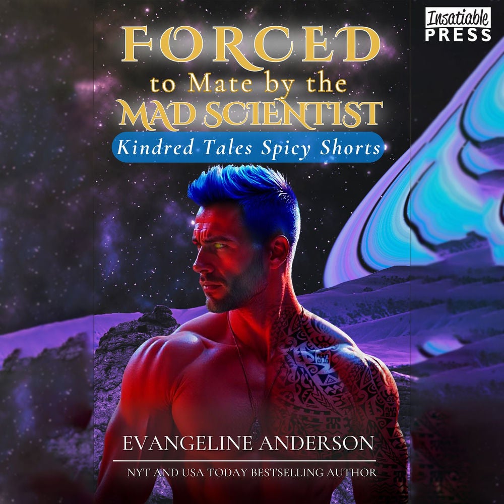 Forced to Mate by the Mad Scientist - Kindred Tales Spicy Shorts, Book 3