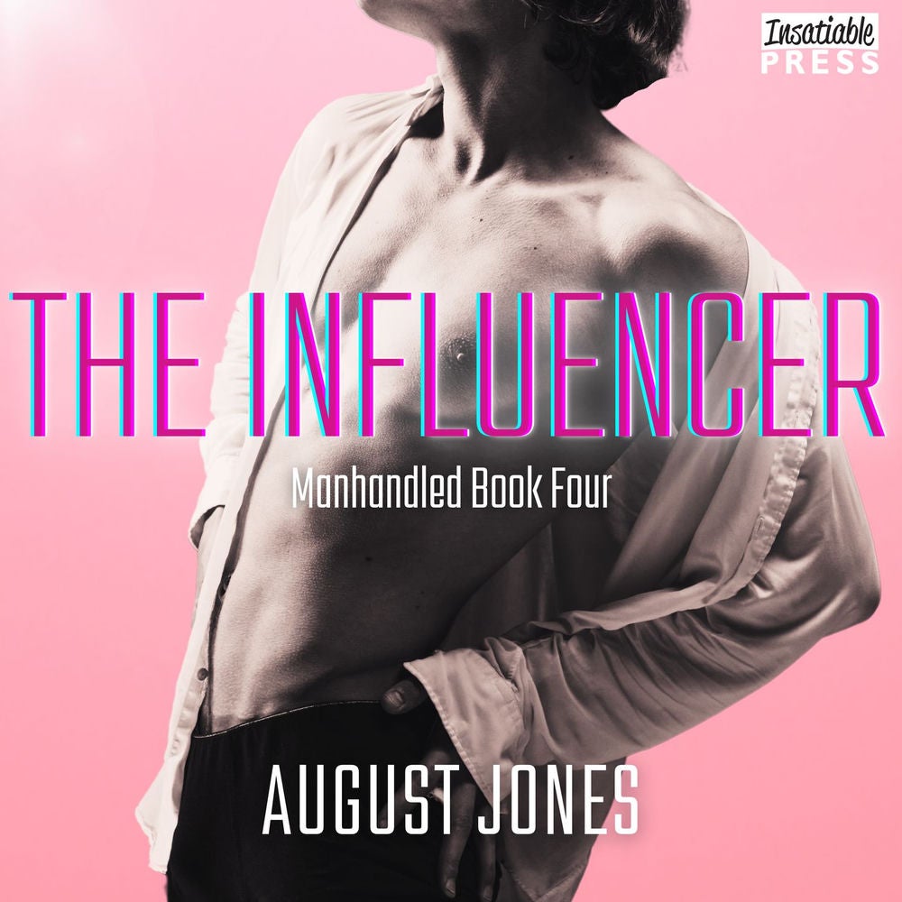 The Influencer - The Manhandled Series, Book 4