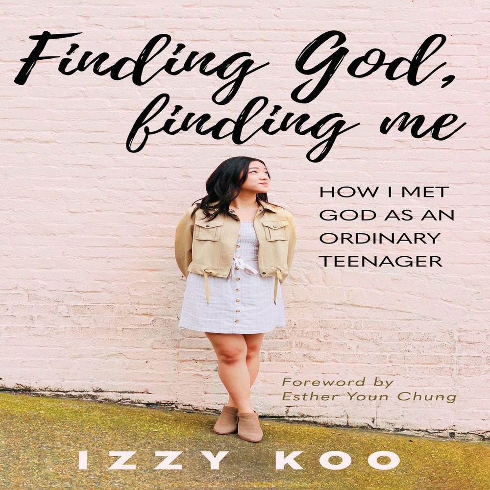 Finding God, Finding Me - How I met God as an ordinary teenager