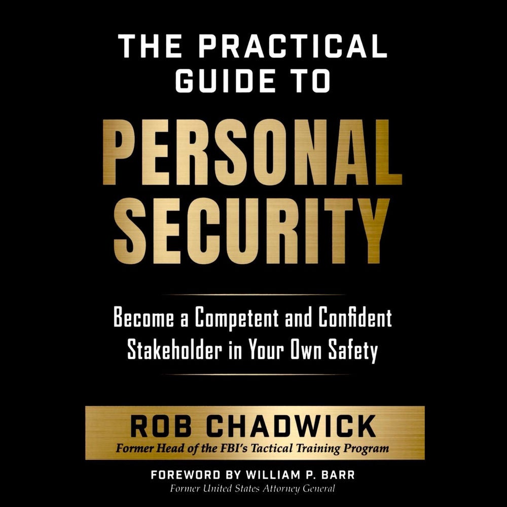 The Practical Guide To Personal Security - Become A Competent and Confident Stakeholder In Your Own Safety