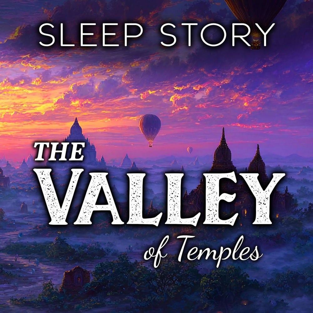 Sleep Story: The Valley of Temples