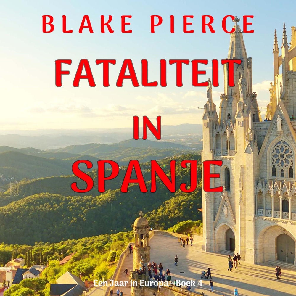 Fataliteit in Spanje (Een Jaar in Europa—Boek 4)