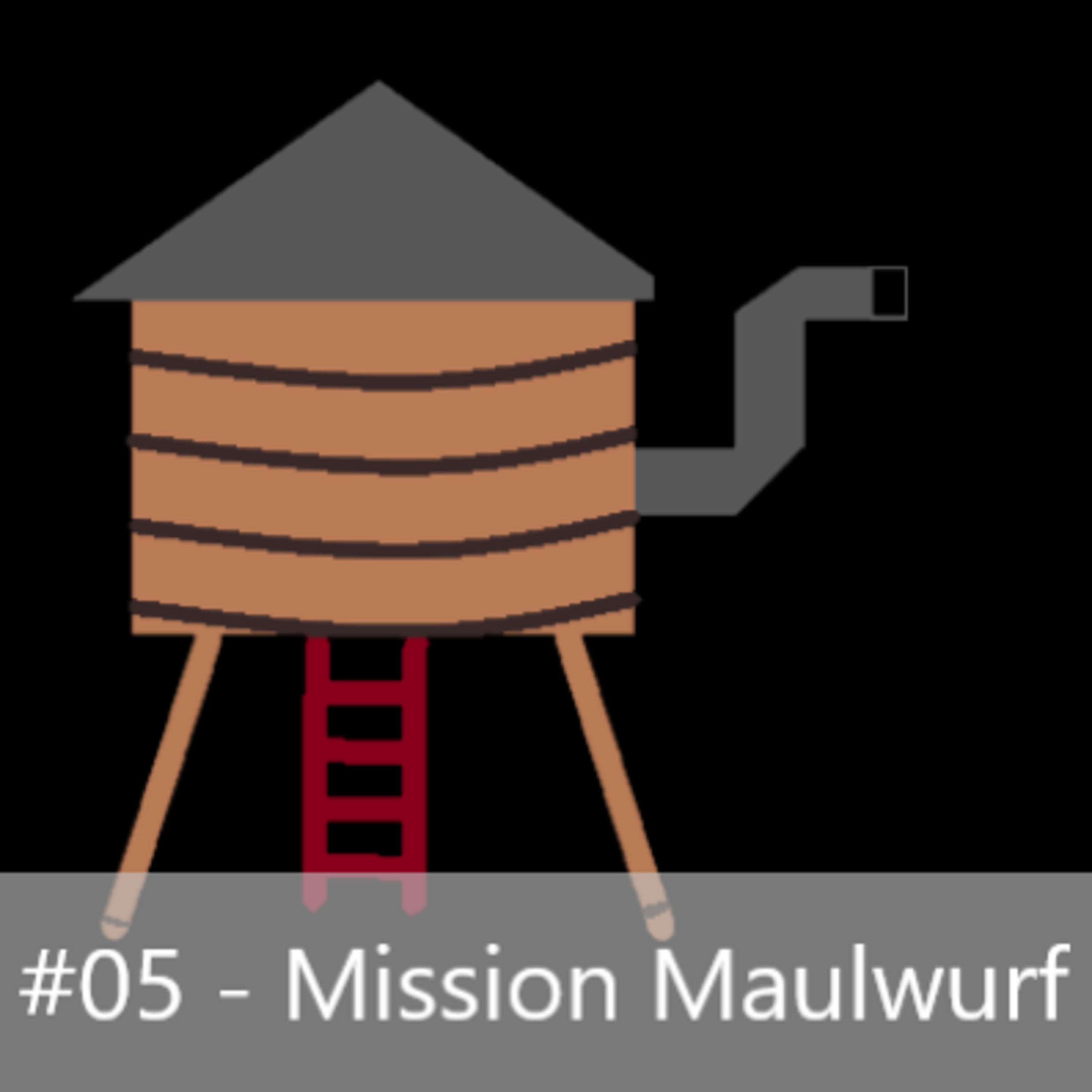 #05 - Mission Maulwurf