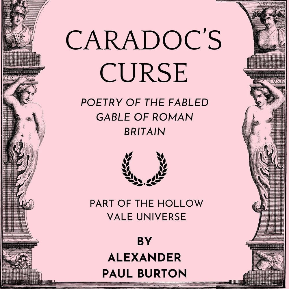 Caradoc's Curse: Poetry of the Fabled Gable of Roman Britain - The Tharion Cycle: Memory is the last magic. Silence is the first l
