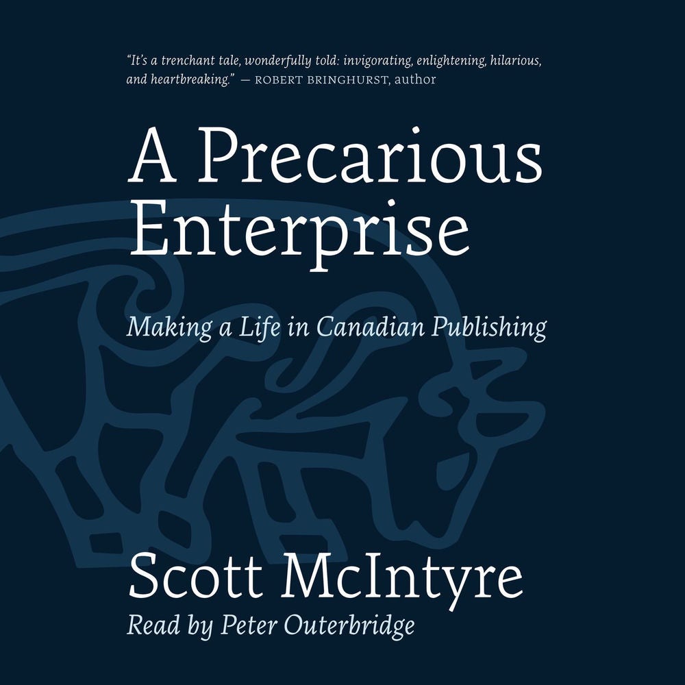 A Precarious Enterprise - Making a Life in Canadian Publishing