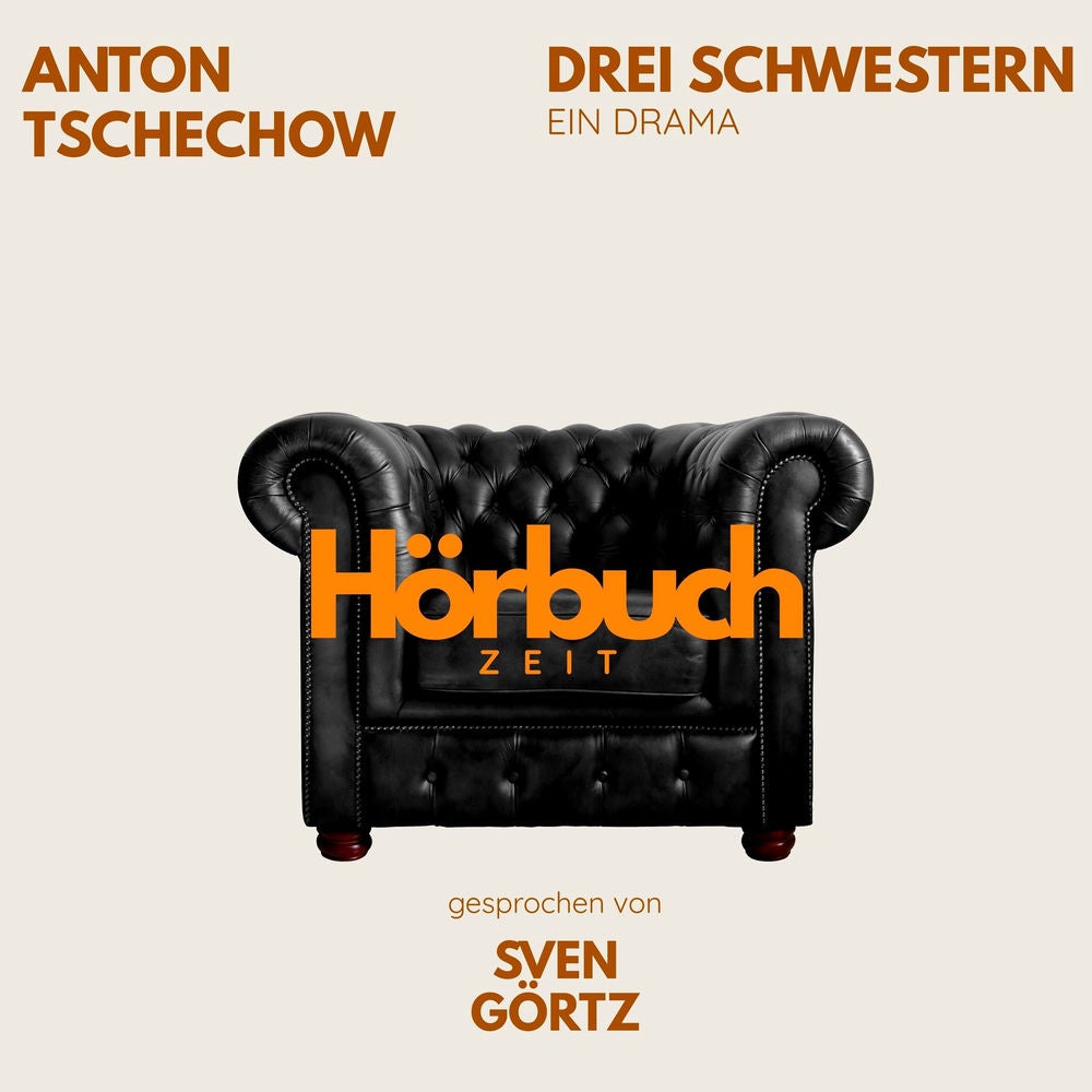 Drei Schwestern. Ein Drama.