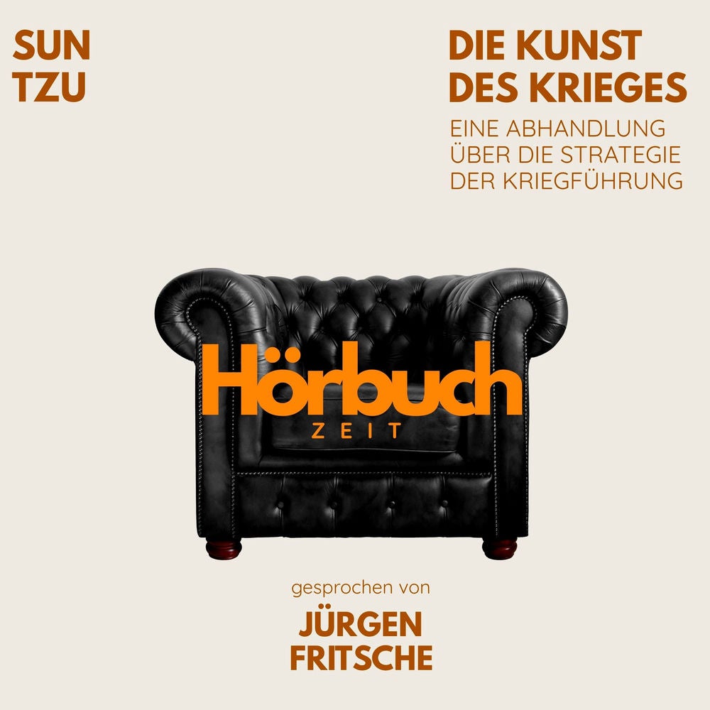 Die Kunst des Krieges. Eine Abhandlung über die Strategie der Kriegführung.