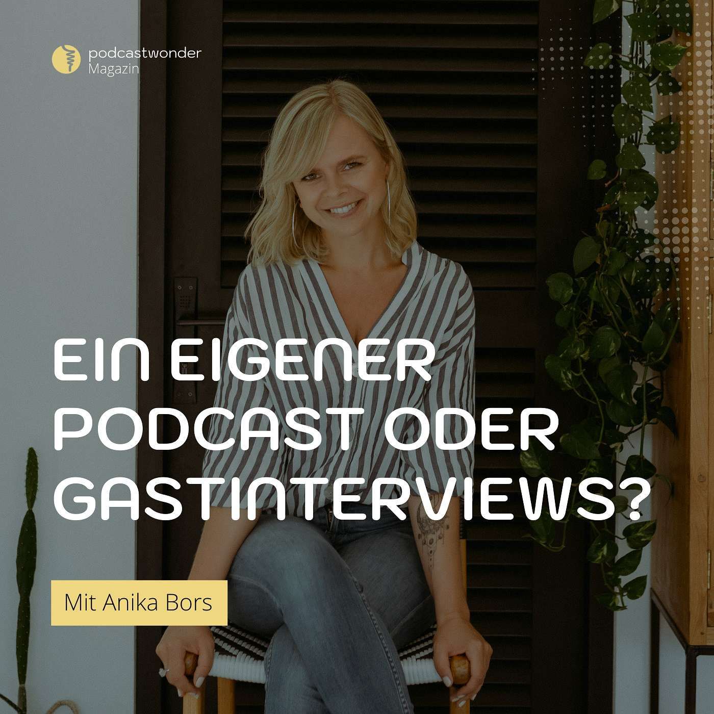 Ein eigener Podcast oder Gastinterviews?