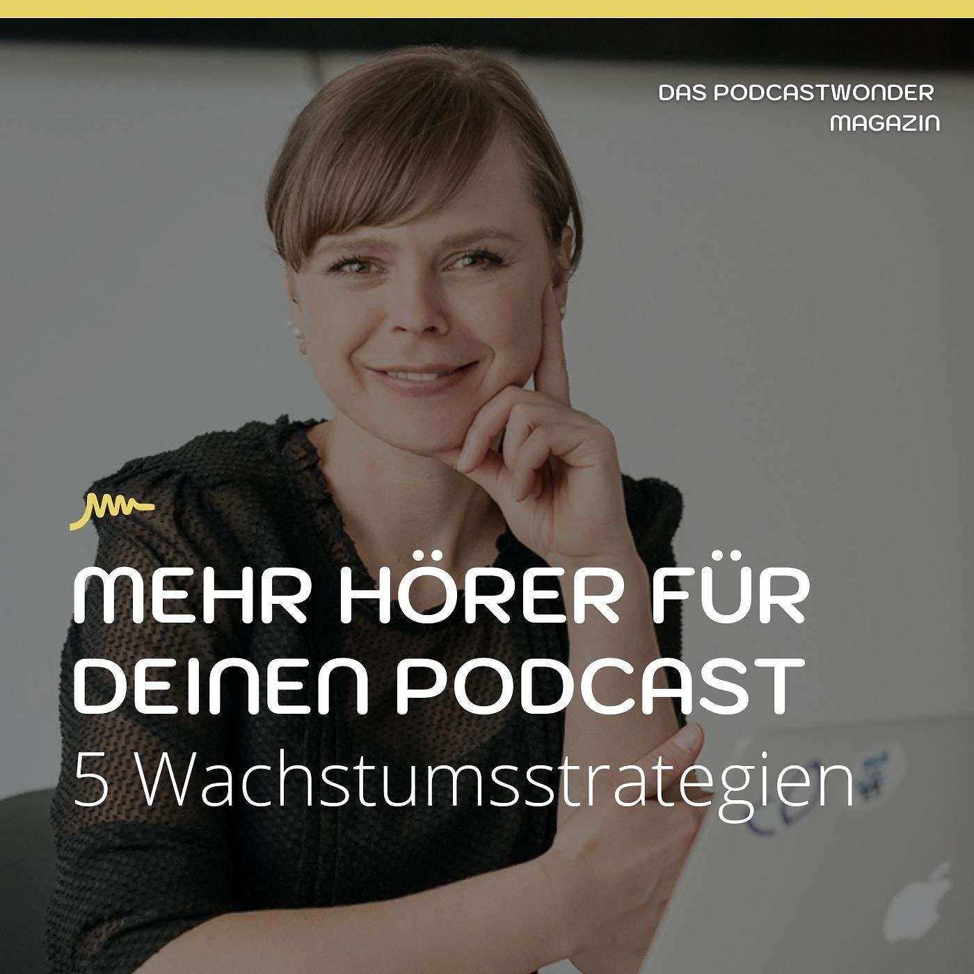 Mehr Hörer für deinen Podcast - 5 Wachstumsstrategien