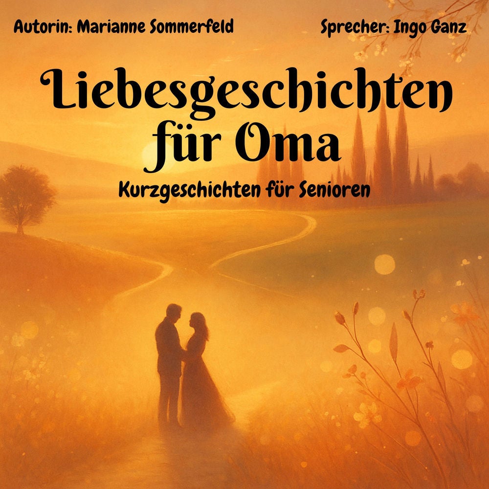 Liebesgeschichten für Oma - Kurzgeschichten für Senioren