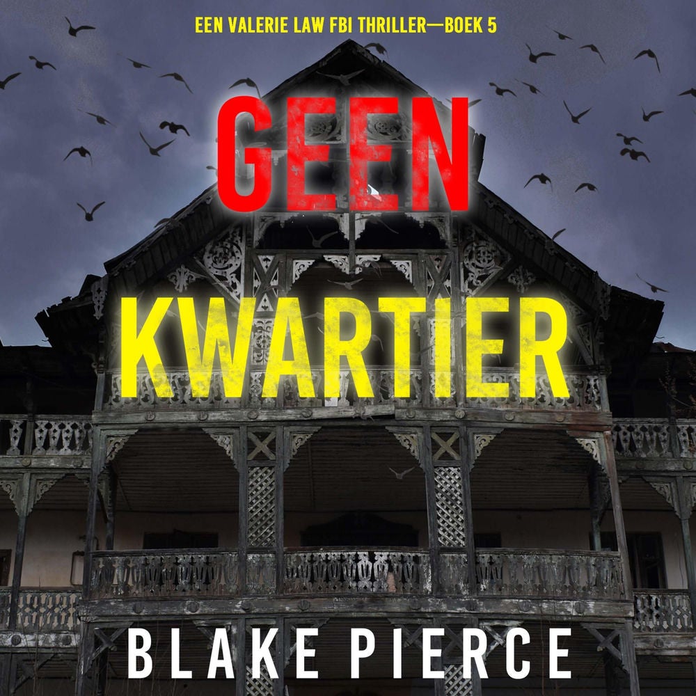 Geen Kwartier (Een Valerie Law FBI Thriller—Boek 5)