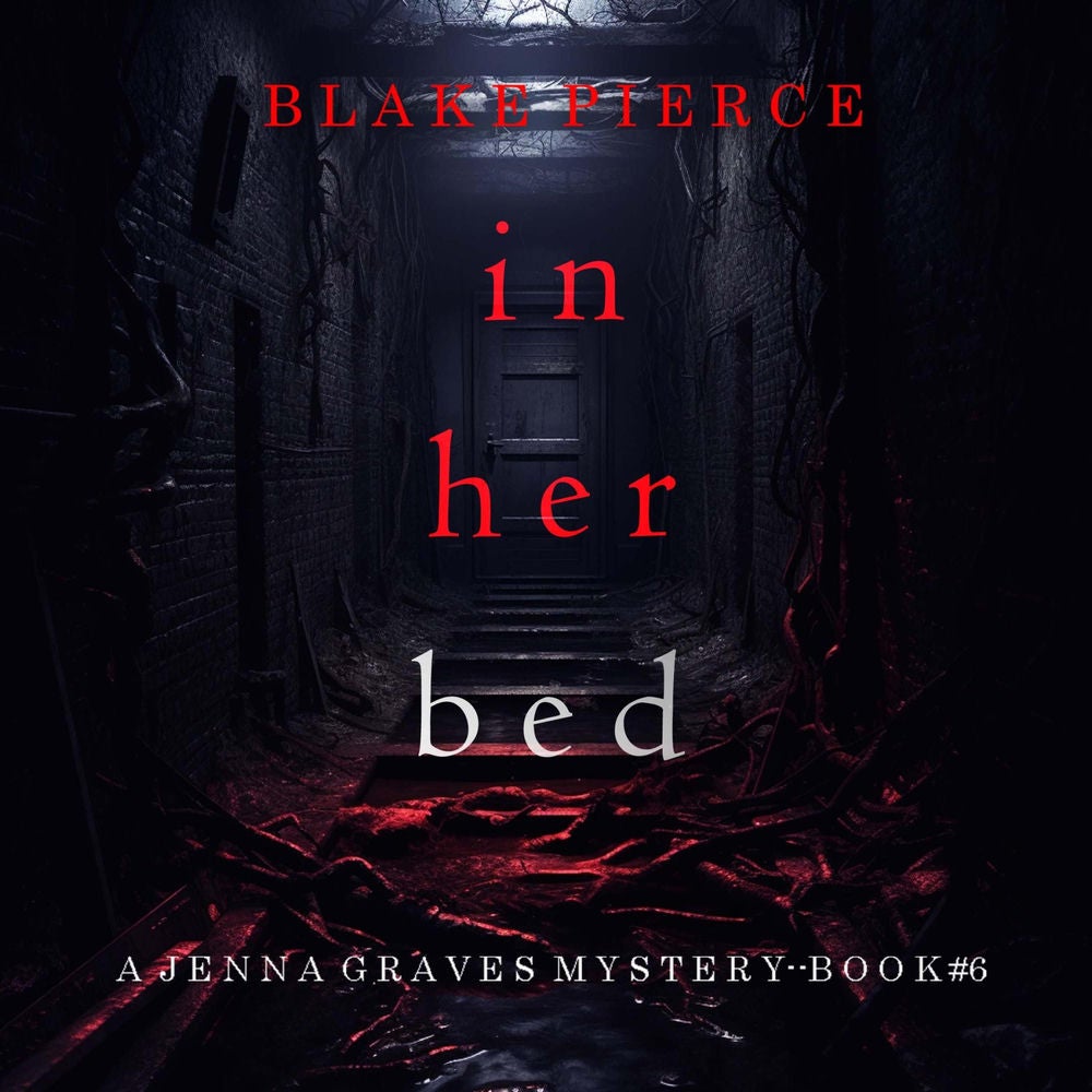 In Her Bed (A Jenna Graves Suspense Thriller—Book 6)