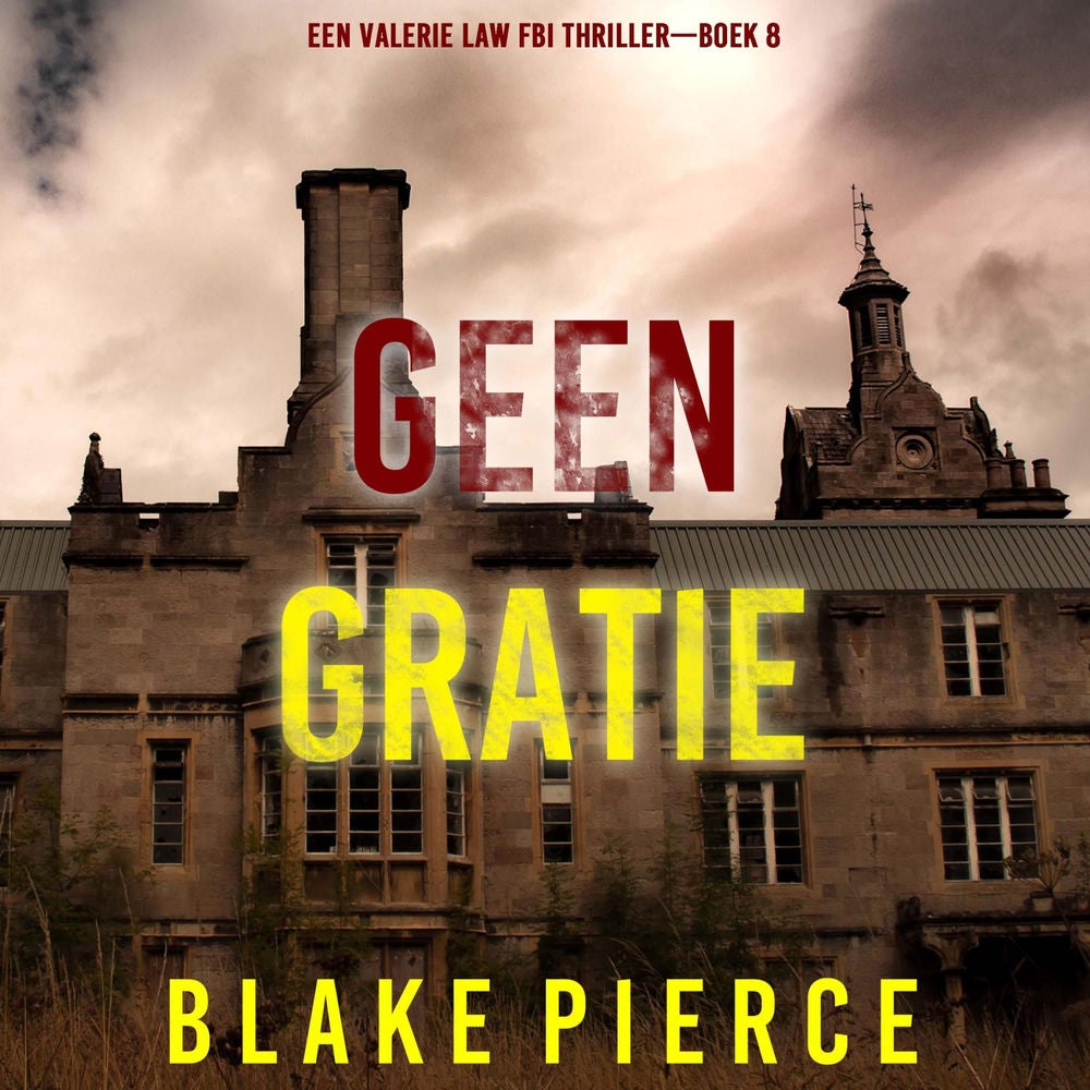 Geen Gratie (Een Valerie Law FBI Thriller—Boek 8)