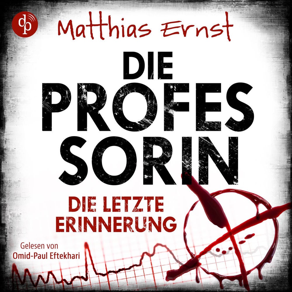 Die Professorin - Die letzte Erinnerung - Ein Fall für die Professorin-Reihe, Band 2