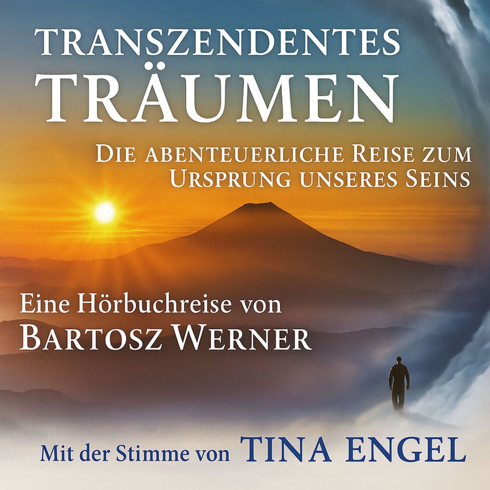 Transzendentes Träumen: Die abenteuerliche Reise zum Ursprung unseres Seins