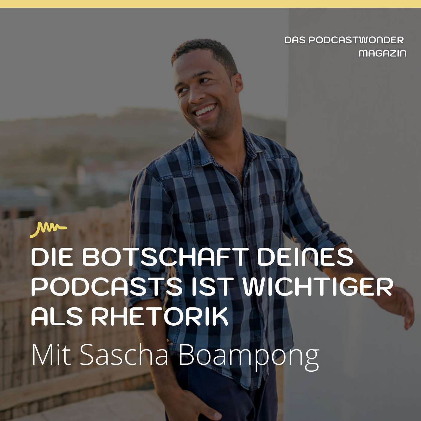 Die Botschaft deines Podcasts ist wichtiger als Rhetorik – Interview mit Sascha Boampong, Online Business Podcast