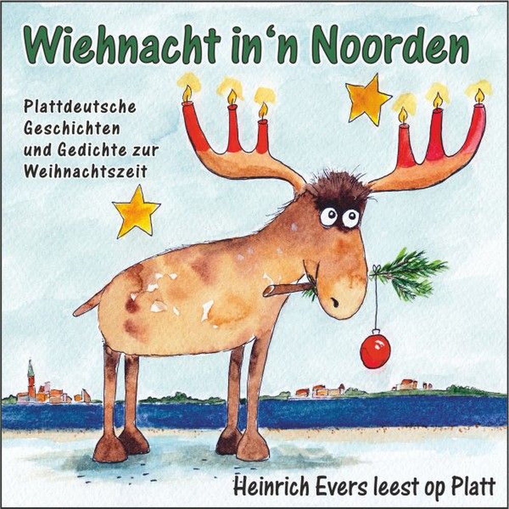 Wiehnacht in'n Noorden - Plattdeutsche Geschichten und Gedichte zur Weihnachtszeit