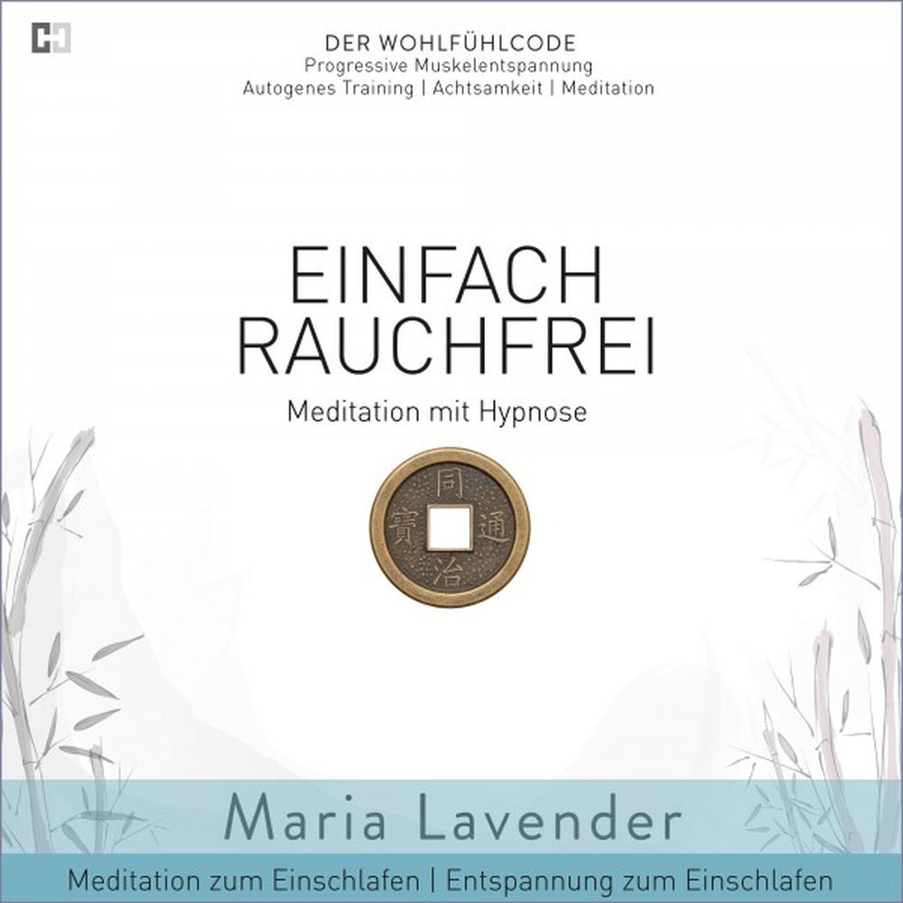 Einfach Rauchfrei - Meditation mit Hypnose - Meditation zum Einschlafen - Entspannung zum Einschlafen