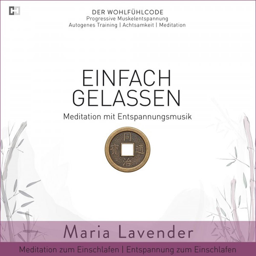 Einfach Gelassen - Meditation mit Entspannungsmusik - Meditation zum Einschlafen - Entspannung zum Einschlafen