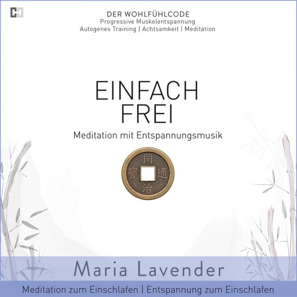 Einfach Frei - Meditation mit Entspannungsmusik - Meditation zum Einschlafen - Entspannung zum Einschlafen