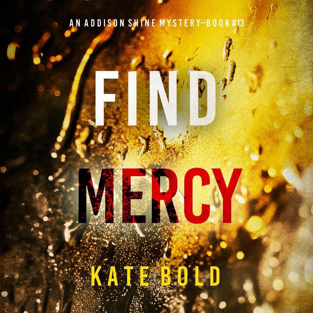 Find Mercy (An Addison Shine FBI Suspense Thriller—Book 13)