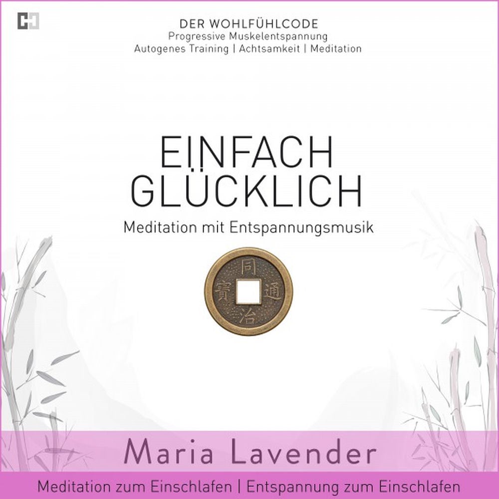 Einfach Glücklich - Meditation mit Entspannungsmusik - Meditation zum Einschlafen - Entspannung zum Einschlafen